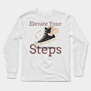 Elevate Your Steps Sneaker Sneakerhead Long Sleeve T-Shirt